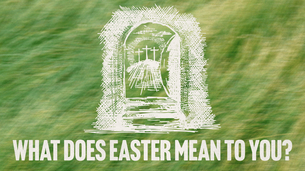 What Does Easter Mean to You